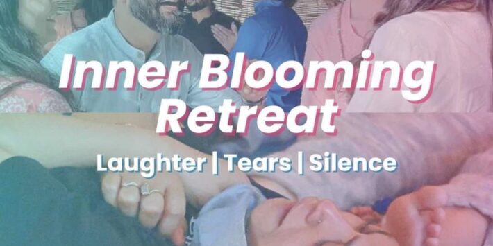 Inner Blooming Retreat – Laughter, Tears , Silence